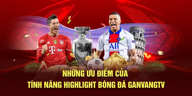 Những ưu điểm của tính năng highlight bóng đá Gavangtv